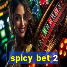 spicy bet 2